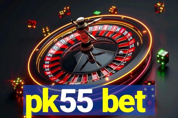 pk55 bet